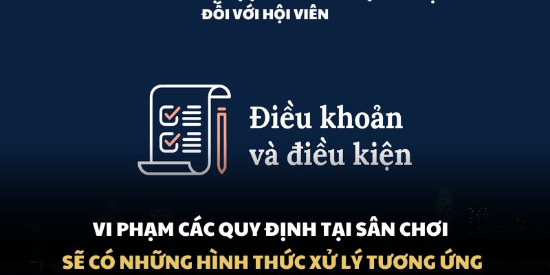 Vi phạm các quy định tại sân chơi sẽ có những hình thức xử lý tương ứng