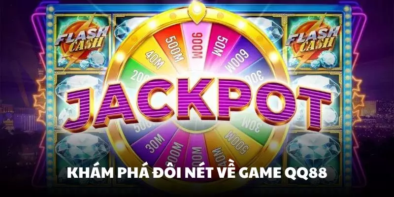 Khám phá đôi nét về nền tảng game QQ88