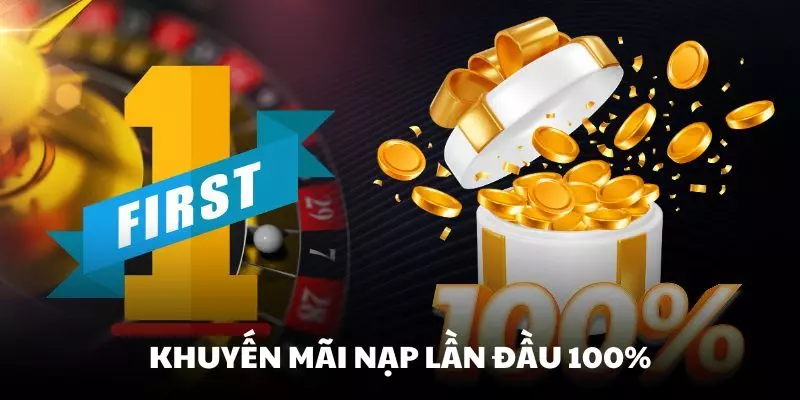 Khuyến mãi nạp lần đầu 100% ai cũng thích