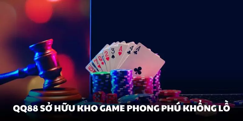 QQ88 sở hữu kho game phong phú không lo ‘chán’ khi chơi