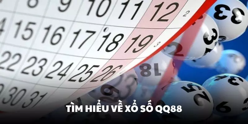 Tìm hiểu đôi nét về xổ số QQ88